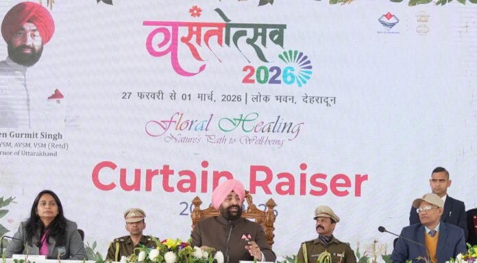 Uttarakhand:-लोक भवन में 27 फरवरी से होगा शुरू वसंतोत्सव,कर्टेन रेजर में राज्यपाल गुरमीत सिंह ने दी जानकारी